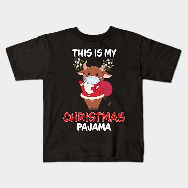 This Is My Christmas Pajama Bull Mistletoe Mask Santa Costume Family Matching Christmas Pajama Costume Gift Kids T-Shirt by Wear Apparel